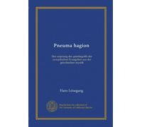 Pneuma hagion: Der ursprung des geistbegriffs der synoptischen Evangelien aus der griechischen mystik