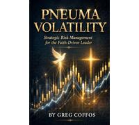 Pneuma Volatility: Strategic Risk Management for the Faith-Driven Leader