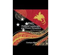 PNG Political Landscape and Power Dynamics
