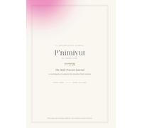 P'nimiyut: The 40-Day Journal: 40 Days of Embodied Torah Wisdom for Presence, Trust, Joy, and Return