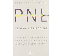PNL. La magia en acción: Un libro de trabajo para estudiantes de programación neurolingüística (SIRIO)