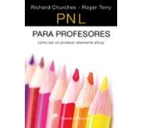 Pnl Para Profesores: Como Ser Un Profesor Altamente Eficaz