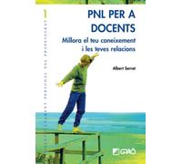 PNL per a docents: Millora el teu coneixement i les teves relacions: 001 (Desenvolupament professional del professorat Organización y gestión educativa)