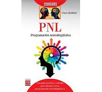 PNL: Programación Neurolingüística (Esenciales)