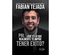 PNL - ¿Qué es lo que realmente te impide tener éxito?: Programación Neuro Linguistica y Coaching avanzado
