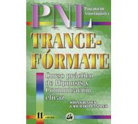 PNL Trance-Fórmate: Curso práctico de hipnosis y comunicación eficaz