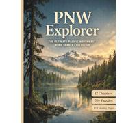 PNW Explorer: The Ultimate Pacific Northwest Word Search Puzzle Book: 70+ Large Print Puzzles Across 12 Chapters with Coloring Pages | Relaxing ... Inspired by Washington, Oregon, and Cascadia