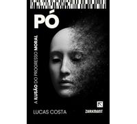 Pó - A Ilusão do Progresso Moral