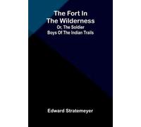 Po-No-Kah An Indian Tale of Long Ago (Edition2): or, The soldier boys of the Indian trails