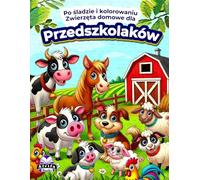 Po śladzie i kolorowaniu Zwierzęta domowe dla przedszkolaków, Kolorowanka Zwierzęta gospodarskie dla dzieci w wieku 2-4, 5-7 lat, Zeszyty ćwiczeń do ... (materiały do edukacji wczesnoszkolnej)