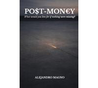 PO$T-MON€Y: What would you live for if nothing were missing?
