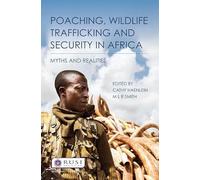 Poaching, Wildlife Trafficking and Security in Africa: Myths and Realities (Whitehall Papers)