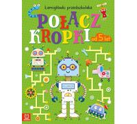 Połącz kropki. Łamigłówki przedszkolaka od 5 lat