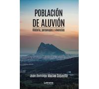 Población de aluvión. Historia, personajes y vivencias: 01