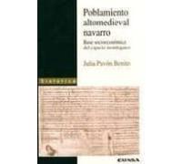 Poblamiento Altomedieval Navarro. Base Socioeconómica Del Espacio Monárquico