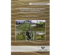 Poblamiento rural de época visigoda en Hispania. Arqueología del campesinado en: Arqueología del campesinado en el interior peninsular: 6 (Documentos de Arqueología Medieval)