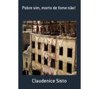 Pobre Sim Morto De Fome Não! (ebook)