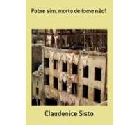Pobre Sim Morto De Fome Não! (ebook)