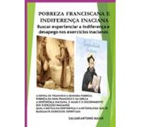 Pobreza Franciscana E Indiferença Inaciana (ebook)