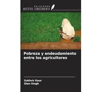 Pobreza y endeudamiento entre los agricultores