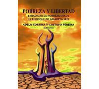 Pobreza y Libertad: Erradicar la pobreza desde el enfoque de la capacidades de Amartya Sen (Ventana Abierta)