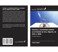 Pobreza y mortalidad infantil en el Estado de Imo, Nigeria, de 2011 a 2020:: Un estudio empírico