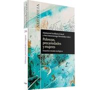 Pobrezas, precariedades y mujeres: Ensanchar miradas teológicas (Aletheia)