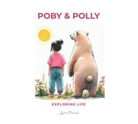 POBY & POLLY: EXPLORING LIFE