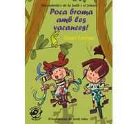 Poca broma amb Les Vacances!: Llibre per a nens i nenes de 9 anys molt divertit: aventures amb humor: 2 (Els embolics de la Judit i el Johan)