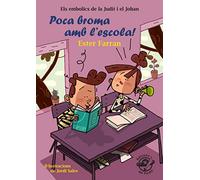 Poca broma amb l'escola!: Llibre infantil en català d'humor 8-10 anys: 3 (Els embolics de la Judit i el Johan)