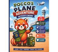 Pocco's Plane Adventure: The All-in-One Airplane Activity Book for Kids Ages 3-5 | Real Travel Skills, Games, Stories, Travel Rules & Quiet-Time Fun: ... (Pocco's Travel Adventure Activity Books)