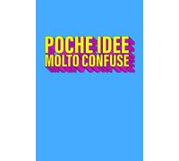 POCHE IDEE MOLTO CONFUSE [AZZURRO]- (idea regalo simpatica, notebook, blocco note, quaderno a righe, secret santa, agenzia stanca, non salviamo vite): ... Stress Lavorativo e Ritrovare l’Equilibrio!