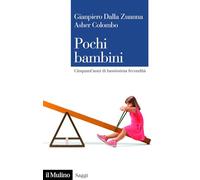 Pochi bambini. Cinquant'anni di bassissima fecondità (Saggi)