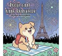 POCHI GAAT NAAR FRANKRIJK: Kleurboek voor jonge en volwassen ontdekkingsreizigers met schattige hondenavonturen, dikke lijnen en gedetailleerde Franse landschappen voor ontspanning