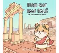 POCHI GAAT NAAR ITALIË: Kleurboek voor jonge en volwassen ontdekkingsreizigers met schattige hondenavonturen, dikke lijnen en gedetailleerde ... voor ontspanning (Schattige reis-kleurboeken)