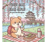 POCHI GAAT NAAR JAPAN: Kleurboek voor jonge en volwassen ontdekkingsreizigers met schattige hondenavonturen, dikke lijnen en gedetailleerde Japanse ... voor ontspanning (Schattige reis-kleurboeken)