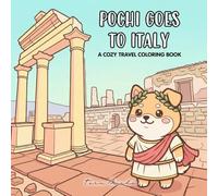POCHI GOES TO ITALY: Coloring Book for young and adult explorers, featuring Cute Dog Adventures with Bold Lines and Detailed Italian Scenery for Relaxation (Cute Travel Coloring Books)