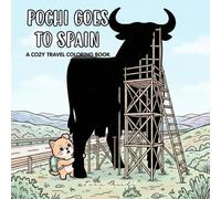 POCHI GOES TO SPAIN: Coloring Book for young and adult explorers, featuring Cute Dog Adventures with Bold Lines and Detailed Spanish Scenery for Relaxation (Cute Travel Coloring Books)