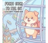 POCHI GOES TO THE UK: Coloring Book for young and adult explorers, featuring Cute Dog Adventures with Bold Lines and Detailed British Scenery for Relaxation (Cute Travel Coloring Books)