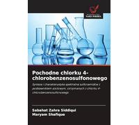 Pochodne chlorku 4-chlorobenzenosulfonowego: Synteza i charakterystyka spektralna sulfonamidów z podstawnikiem azotowym, otrzymanych z chlorku 4-chlorobenzenosulfonowego