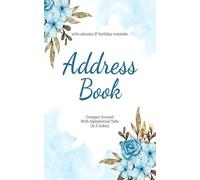 Pocket Address Book with Alphabetical Tabs - Small Purse Size (5x8) with Calendar & Birthday Reminder: Compact Journal to Record Telephone Number, ... and Notes for Home and Office (A-Z Index)