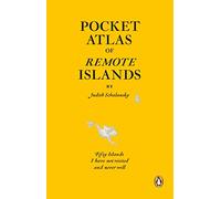 Pocket Atlas of Remote Islands: Fifty Islands I Have Not Visited and Never Will [Idioma Inglés]