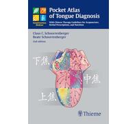 Pocket Atlas of Tongue Diagnosis: With Chinese Therapy Guidelines for Acupuncture, Herbal Prescriptions, and Nutri (Complementary Medicine (Thieme Paperback))