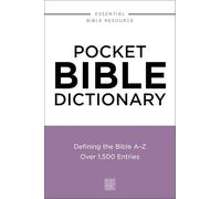 Pocket Bible Dictionary | Softcover: Defining the Bible A-Z---Over 1,500 Entries (Nelson’s Pocket Reference Series)
