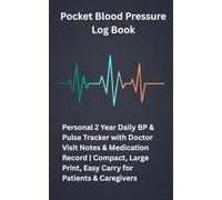 Pocket Blood Pressure Log Book: Personal 90-Day Daily BP & Pulse Tracker with Doctor Visit Notes & Medication Record | Compact, Large Print, Easy Carry for Patients & Caregivers