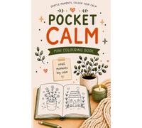 Pocket Calm: A Mini Colouring Book for Busy Moms | 5-Minute Moments to Relax, Reset, and Reduce Stress: Simple, calming designs for quick moments of peace - at home or on the go