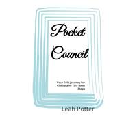 Pocket Council: Your Solo Journey for Clarity and Tiny Next Steps (Potter's Whim Solo Journey: Easy Entry)