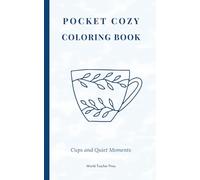 Pocket Cozy Coloring Book: Cups and Quiet Moments (Pocket Cozy Collection)
