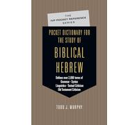 Pocket Dictionary for the Study of Biblical Hebrew: Defines over 2,000 terms of Grammar • Syntax • Linguistics • Textual Criticism • Old Testament Criticism (IVP Pocket Reference)