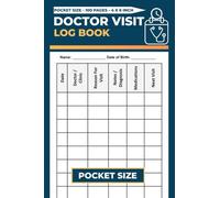 Pocket Doctor Visit Log Book: Doctors Visits Record Logbook | Medical Tracking Journal | Health Appointment Tracking Forms | 100 Pages